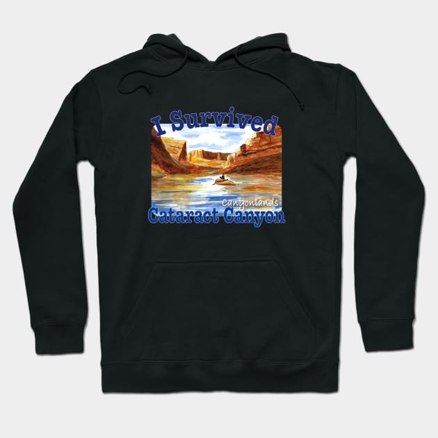 I Survived Cataract Canyon, Utah Hoodie by MMcBuck